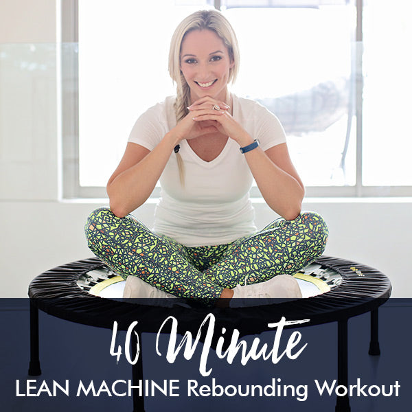 40-Minute Lean Machine Rebounding Workout - Lisa Raleigh Online Store