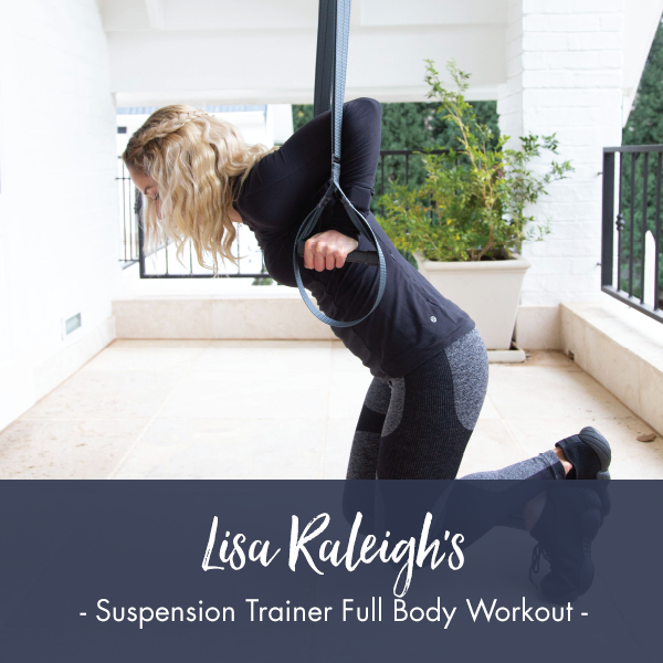Suspension Trainer Full Body Workout I PDF Workout – Lisa Raleigh ...