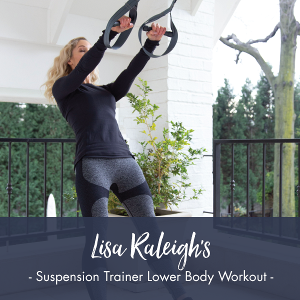 Suspension Trainer Lower Body Workout I PDF Workout – Lisa Raleigh ...