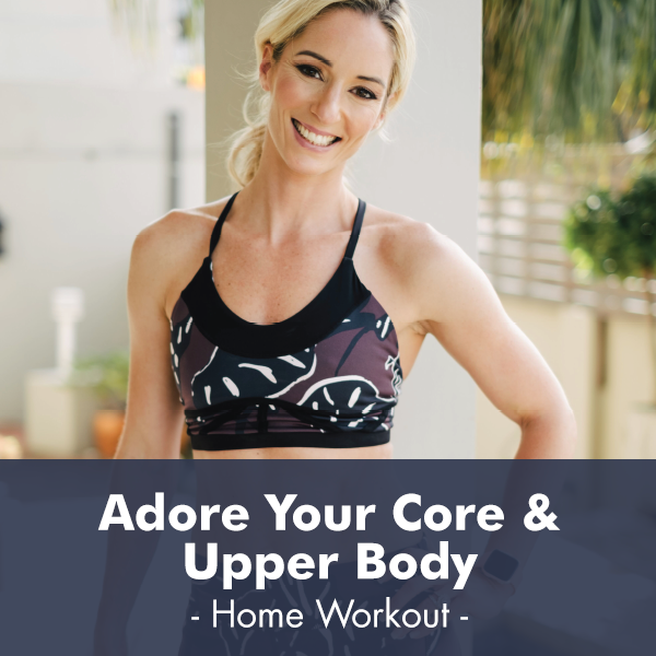 Adore Your Core & Upper Body Workout I PDF Workout - Lisa Raleigh Online Store