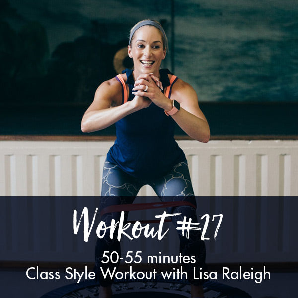 Class Style Workout #27 - Lisa Raleigh Online Store